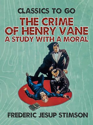 cover image of The Crime of Henry Vane a Study with a Moral